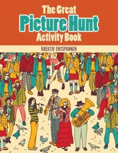 Cover for Kreativ Entspannen · The Great Picture Hunt Activity Book (Paperback Bog) (2016)