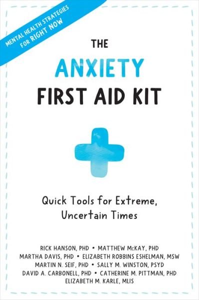 Cover for Rick Hanson · Anxiety First Aid Kit: Quick Tools for Extreme, Uncertain Times (Pocketbok) (2020)
