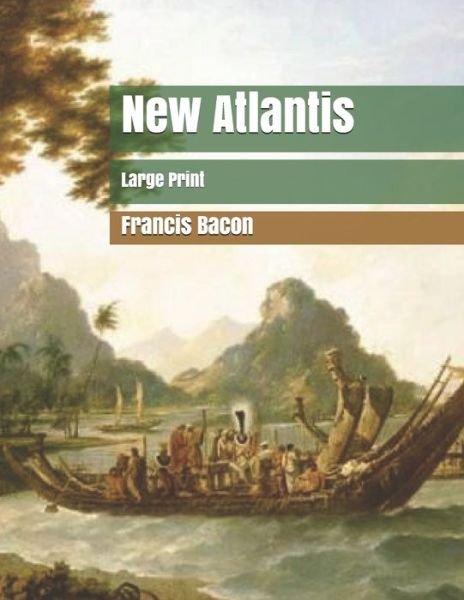 Cover for Francis Bacon · New Atlantis: Large Print (Paperback Book) (2019)