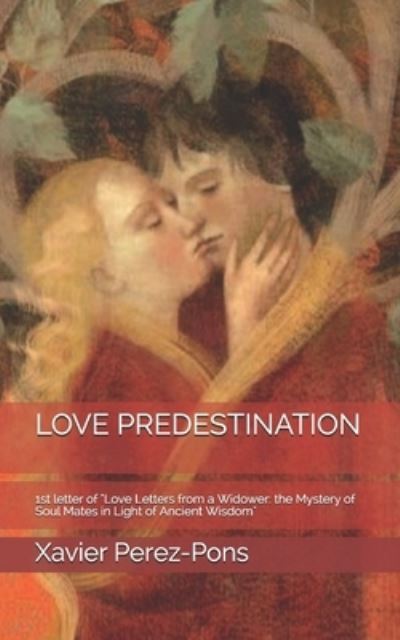 Cover for Xavier Perez-Pons · LOVE PREDESTINATION : 1st letter of &quot;Love Letters from a Widower (Paperback Book) (2019)