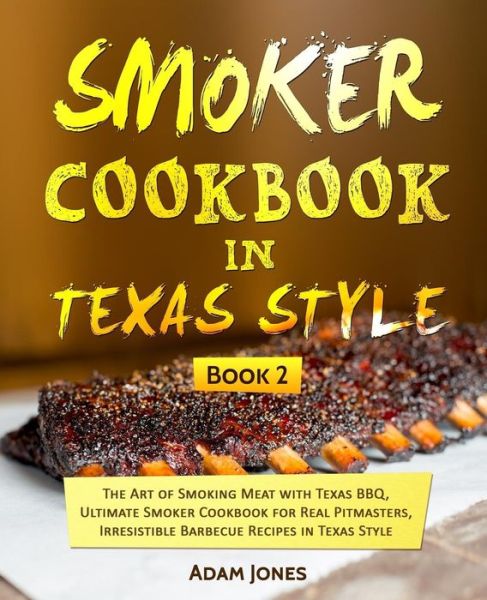 Cover for Adam Jones · Smoker Cookbook in Texas Style (Paperback Book) (2018)