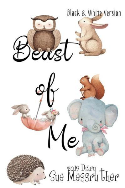 Cover for Sue Messruther · Beast of Me - Black and White Version (Paperback Bog) (2018)