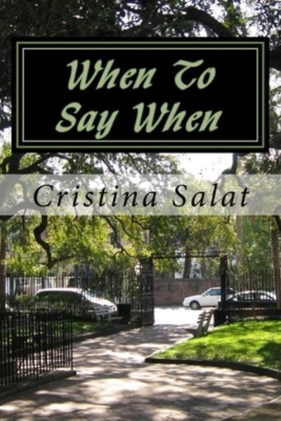 Cover for Cristina Salat · When To Say When: Navigating Earth's Age of Change - Trade Paperback Slims by Cristina Salat (Paperback Book) (2018)