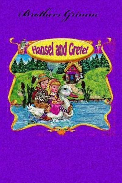 Hansel and Gretel - Brothers Grimm - Böcker - Createspace Independent Publishing Platf - 9781727656480 - 29 september 2018