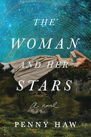 Cover for Penny Haw · The Woman and Her Stars: A Novel (Paperback Book) (2026)