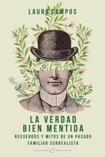 Cover for Lauro Campos · La verdad bien mentida (Paperback Book) (2017)