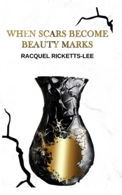 Cover for Racquel Ricketts-Lee · When Scars Become Beauty Marks (Paperback Book) (2020)