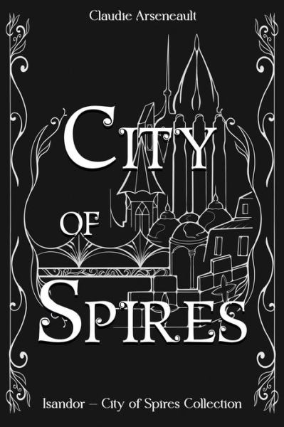 Cover for Claudie Arseneault · City of Spires (Book) (2023)