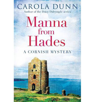 Cover for Carola Dunn · Manna from Hades - Cornish Mysteries (Paperback Book) (2013)