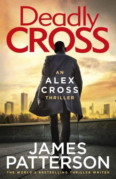 Cover for James Patterson · Deadly Cross: (Alex Cross 28) - Alex Cross (Hardcover Book) (2020)
