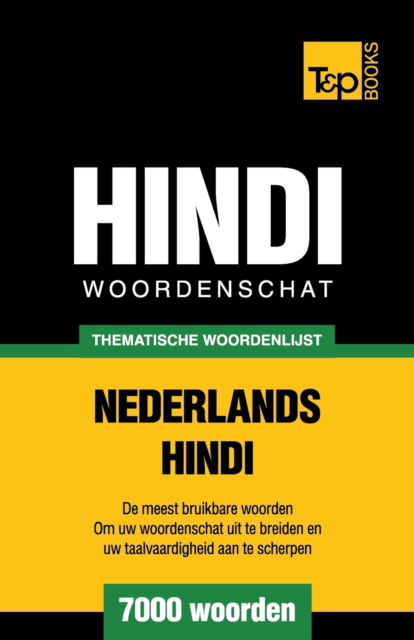 Cover for Andrey Taranov · Thematische woordenschat Nederlands-Hindi - 7000 woorden - Dutch Collection (Paperback Book) (2016)