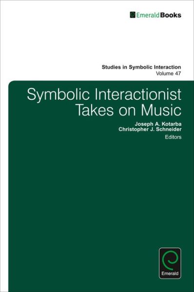 Cover for Joseph A. Kotarba · Symbolic Interactionist Takes on Music - Studies in Symbolic Interaction (Gebundenes Buch) (2016)