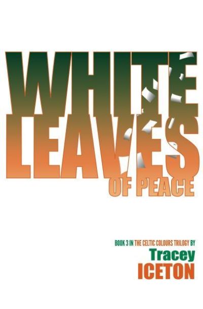 Cover for Tracey Iceton · White Leaves of Peace (Paperback Book) (2019)