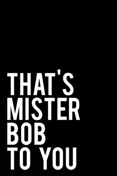 Cover for Tiny Camel Books · That's Mister Bob to You (Paperback Book) (2018)