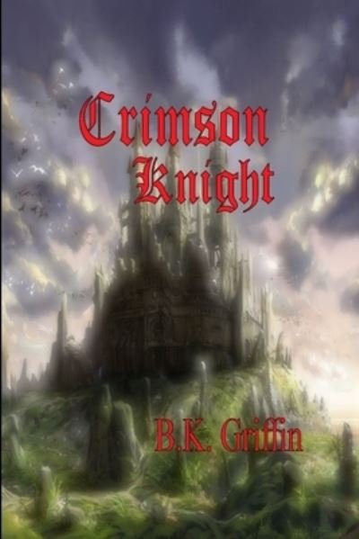 Cover for B K Griffin · Crimson Knight (Paperback Book) (2019)