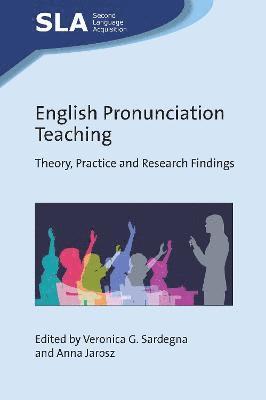 English Pronunciation Teaching: Theory, Practice and Research Findings - Second Language Acquisition -  - Livres - Multilingual Matters - 9781800410480 - 17 mars 2023