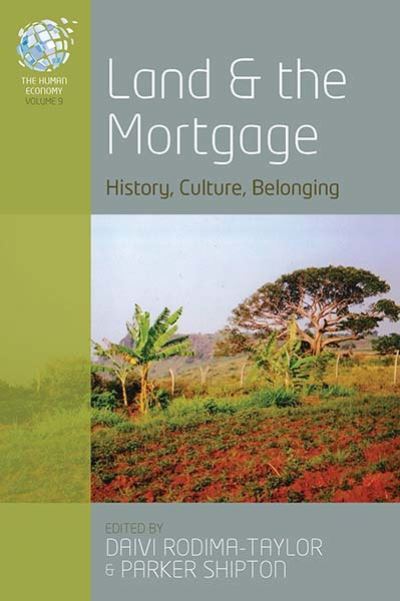 Cover for Land and the Mortgage: History, Culture, Belonging - The Human Economy (Hardcover Book) (2022)