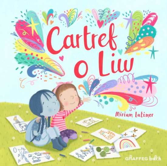 Cartref o Liw - Miriam Latimer - Books - Graffeg Limited - 9781802586480 - October 24, 2024