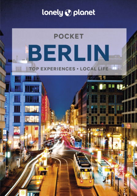 Lonely Planet Pocket Berlin - Pocket Guide - Lonely Planet - Kirjat - Lonely Planet Global Limited - 9781838693480 - perjantai 10. maaliskuuta 2023