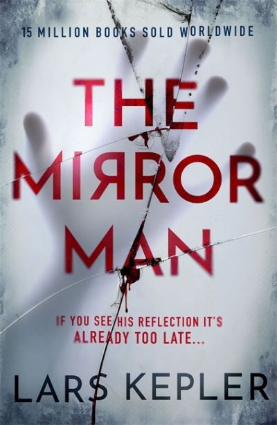 The Mirror Man: The most chilling must-read thriller of 2023 - Lars Kepler - Bøger - Zaffre - 9781838776480 - 2. februar 2023