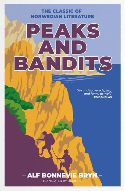Cover for Alf Bonnevie Bryn · Peaks and Bandits: The classic of Norwegian literature (Innbunden bok) (2021)