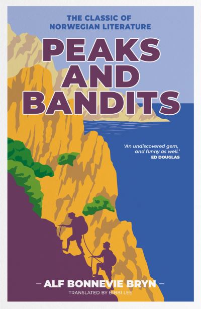 Cover for Alf Bonnevie Bryn · Peaks and Bandits: The classic of Norwegian literature (Inbunden Bok) (2021)