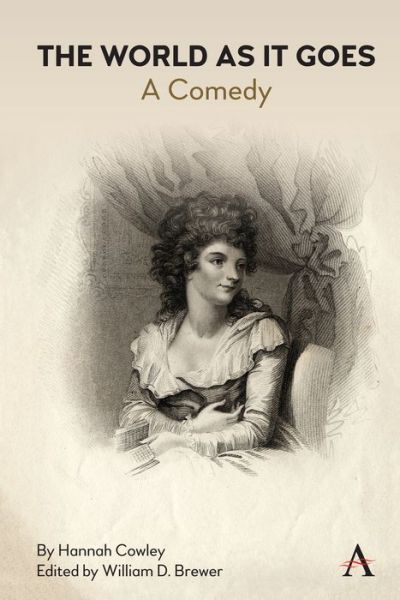 Cover for William D. Brewer · The World as It Goes: A Comedy - Gender and Culture in the Romantic Era, 1780–1830 (Hardcover Book) (2021)