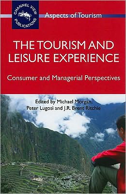 Cover for The Tourism and Leisure Experience: Consumer and Managerial Perspectives - Aspects of Tourism (Paperback Book) (2010)