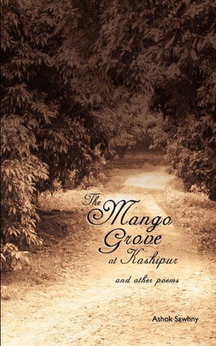 Cover for Ashok Sawhny · The Mango Grove at Kashipur (Paperback Book) (2010)