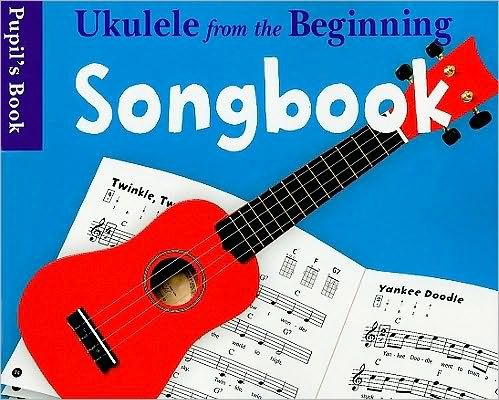 Cover for Music Sales Corporation · Ukulele From The Beginning Songbook: Songbook - Pupil's Book (Bog) (2010)