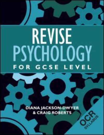 Cover for Jackson-Dwyer, Diana (Association for the Teaching of Psychology, UK) · Revise Psychology for GCSE Level: OCR (Paperback Book) (2010)