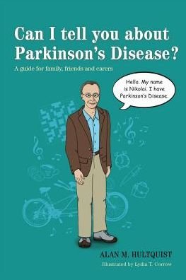 Cover for Alan M. Hultquist · Can I tell you about Parkinson's Disease?: A guide for family, friends and carers - Can I tell you about...? (Paperback Book) (2013)