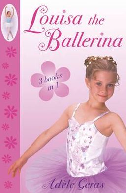 Cover for Adele Geras · Louisa The Ballerina - Little Swan Ballet (Paperback Book) (2011)