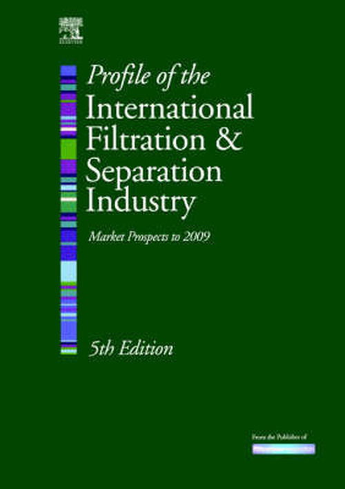 Cover for Kenneth Sutherland · Profile of the International Filtration and Separation Industry: Market Prospects to 2009 (Paperback Book) (2005)