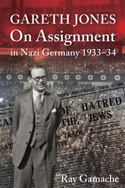 Cover for Ray Gamache · Gareth Jones: On Assignment in Nazi Germany 1933-34 (Taschenbuch) (2021)