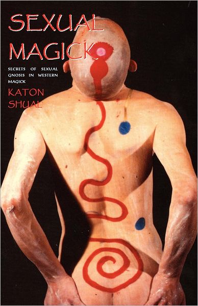 Cover for Katon Shual · Sexual Magick: Secrets of Sexual Gnosis in Western Magick (Paperback Book) (2012)