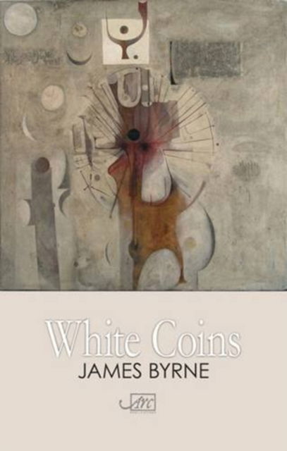 White Coins - James Byrne - Livros - Arc Publications - 9781908376480 - 27 de fevereiro de 2015