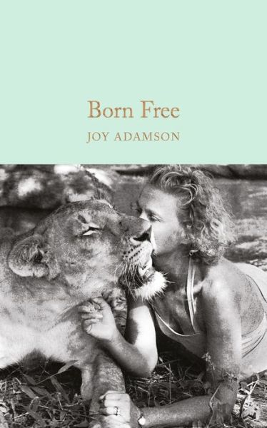 Cover for Joy Adamson · Born Free: The Story of Elsa - Macmillan Collector's Library (Hardcover Book) [Main Market Ed. edition] (2016)