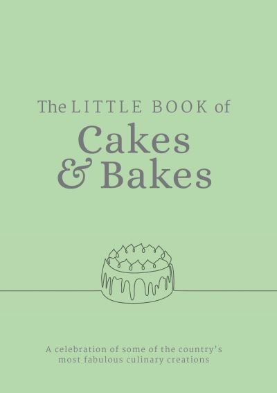 Cover for Katie Fisher · The Little Book of Cakes and Bakes: recipes and stories from the kitchens of some of the nation's best bakers and cake-makers - The Little Book Of (Pocketbok) (2019)