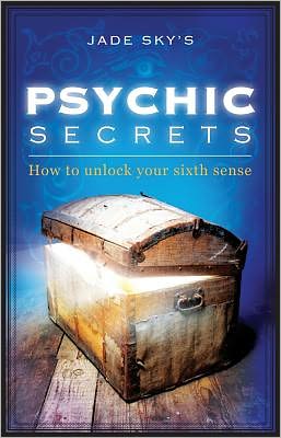 Cover for Jade-Sky · Psychic Secrets: How to unlock your Sixth Sense (Paperback Book) (2012)