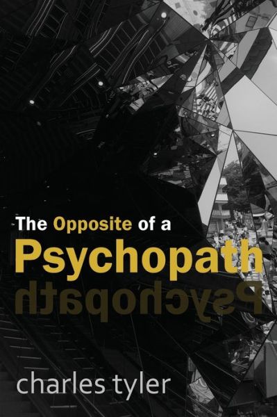 Cover for Charles Tyler · The Opposite of a Psychopath (Paperback Book) (2021)