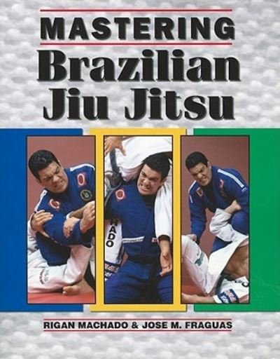 Cover for Rigan Machado · Mastering brazilian jiu jitsu (Bok) (2011)