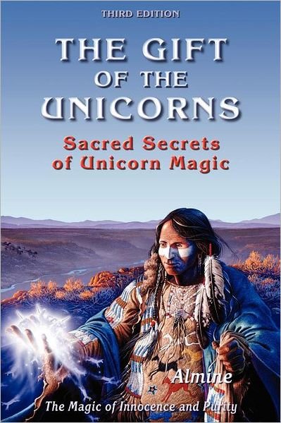 Cover for Almine · Gift of the Unicorns: Sacred Secrets of Unicorn Magic (Pocketbok) [3rd edition] (2012)
