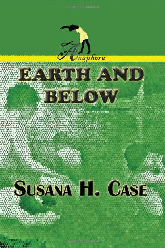 Cover for Susana H Case · Earth and Below (Paperback Book) (2013)