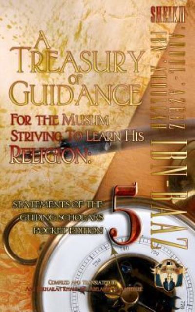 Cover for Abu Sukhailah Ibn-Abelahyi Al-Amreekee · A Treasury of Guidance For the Muslim Striving to Learn his Religion (Paperback Book) (2015)