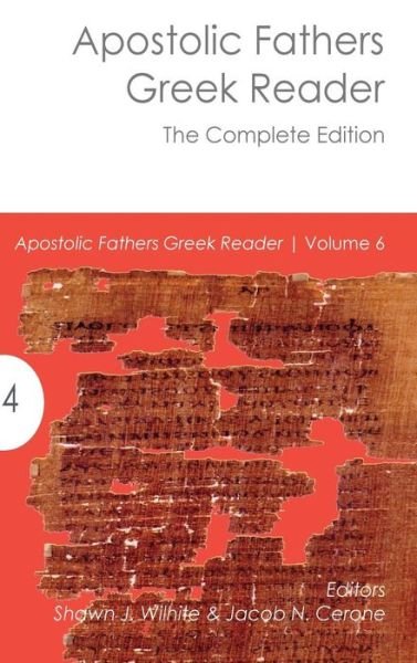 Cover for Shawn J Wilhite · Apostolic Fathers Greek Reader: The Complete Edition - Apostolic Fathers Greek Reader (Hardcover bog) (2019)