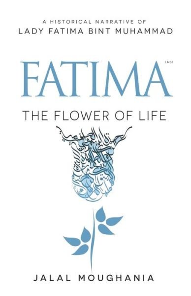 Cover for Jalal Moughania · Fatima: The Flower of Life (Paperback Book) (2024)