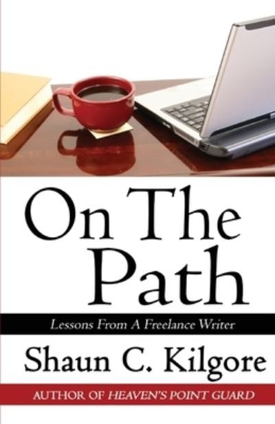 On The Path - Shaun Kilgore - Livros - Founders House Publishing LLC - 9781945810480 - 2 de julho de 2020