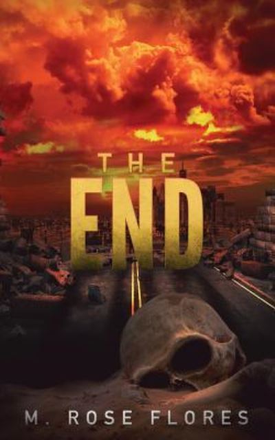 Cover for M Rose Flores · The End (Paperback Book) (2018)