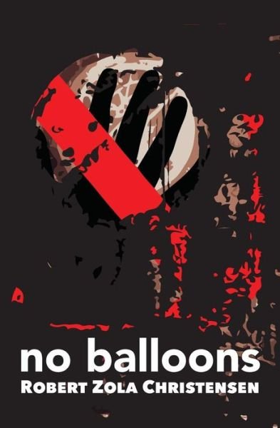 Cover for Robert Zola Christensen · No Balloons (Paperback Book) (2019)